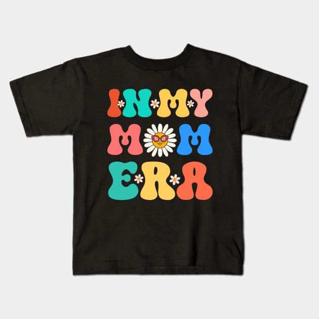 funny mom in my mom era Kids T-Shirt by Drawab Designs